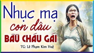 Mẹ chồng ân hận cả đời khi khinh con dâu mang bầu cháu gái- Kể chuyện ngủ ngon