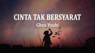 Ghea Yobi - Cinta Tak Bersyarat (Lirik Lagu)