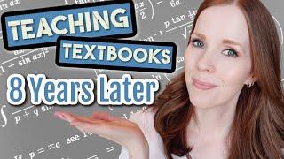 TEACHING TEXTBOOKS REVIEW...8 YEARS LATER! | HOMESCHOOL MATH CURRICULUM | BEST HOMESCHOOL MATH