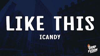 Icandy - Like This (Back It Up) [Lyrics]