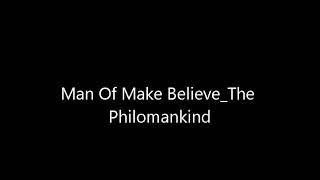 Man Of Make Believe The Philomankind