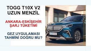 TOGG T10X V2 ile Ankara-Eskisehir sarj tuketimi - Hava 12C - Gez menzil tahmini dogru mu?