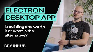 Is Desktop Development with Electron Still Worth It?