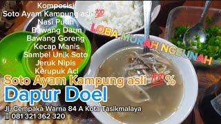 LOBA MURAH NGEUNAH itulah Soto Ayam Kampung asli % ala Dapur Doel Jl Cempaka Warna Kota Tasikmalaya