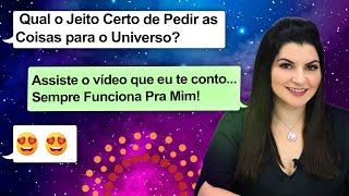 Descubra o Jeito Certo de Pedir as Coisas para o Universo e Conquistá-las | Patrícia Cândido