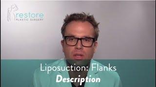 Dr. Benjamin Brown, Plastic Surgeon - Liposuction Flanks - Description