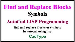 how to find and replace blocks | symbols | in autocad using lisp | CTL95