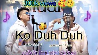 Ko Duh Duh - Pynshynna Rabon ft Lamz " official music video (Khasi song)balei phim juh phone shuh