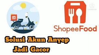 Cara Mengatasi Akun Shopee Food Driver Anyep Jadi Gacor