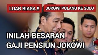 Ikuti Jokowi Pulang Kampung ke Solo || Inilah Besaran Gaji Pensiun Jokowi Setelah Lengser