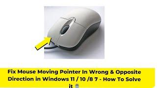 Fix Mouse Moving Pointer In Wrong & Opposite Direction in Windows 11 / 10 /8 7 - How To Solve it ️