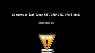 BANK DANCE HALL  CLASSIC HOUSE MIX (2000-2001)MIXED BY LACI PAPI