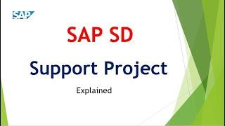SAP SD Support Project explained || SAP SD Tutorials