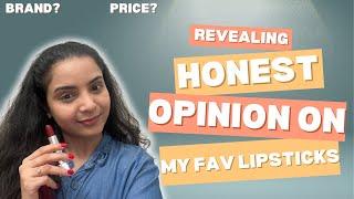 Revealing Honest Opinion On My Favourite Lipsticks | Reviewing the best lip shades