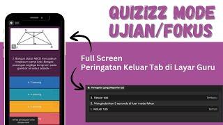 Memantau Ujian Siswa Dengan Quizizz Mode Fokus/ Mode Ujian