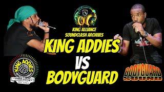 Soundclash 2023 │King Addies VS Bodyguard │King Alliance Sound Reggae Music Soundclash Archives