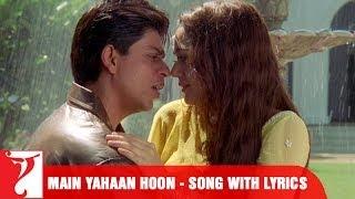 Lyrical: Main Yahaan Hoon Song with Lyrics | Veer-Zaara | Shah Rukh Khan, Preity Zinta, Javed Akhtar