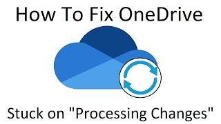 How to Fix OneDrive Stuck on "Processing Changes" (100% WORKS!)