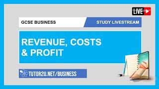GCSE Business | Study Livestream | Revenue, Costs & Profit