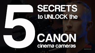 5 Secrets to Unlock the Canon Cinema System - FREE Course