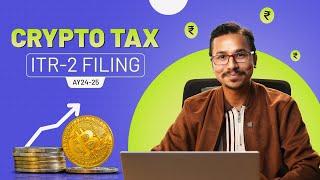 Crypto Tax Filing | ITR - 2 | Complete Process (Online & Offline)