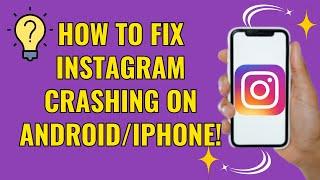 How to fix instagram crashing android/iphone (Easy Fix 2024)