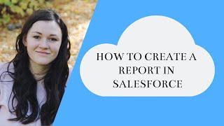 How to create a report in Salesforce