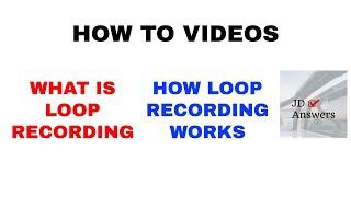 WHAT IS LOOP RECORDING FOR DASH CAM - HOW DOES LOOP RECORDING WORK - HOW DO I SETUP LOOP RECORDING