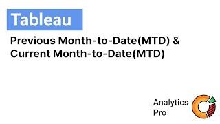 Tableau: Previous Month-to-Date (MTD) & Current Month-to-Date (MTD)