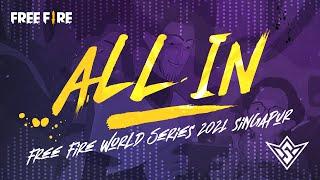 All In (ft. 2WEI, Marvin Brooks)  | Free Fire World Series 2021 Singapur