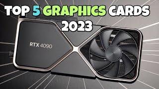 Top 5 Graphics Cards 2023 - 5 BEST Graphics Cards of 2023