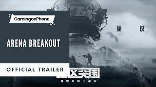 Arena Breakout by Tencent Games - Official Trailer