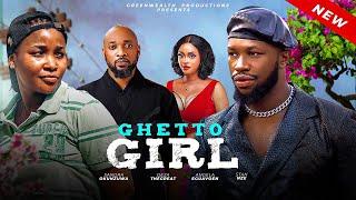 GHETTO GIRL - FULL LATEST NIGERIAN MOVIE 2024 SANDRA OKUNZUWA, STAN NZE, DEZA THEGREAT , ANGELA