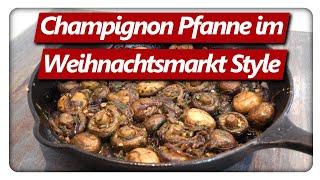 Mushroom pan like from the Christmas market, make your own mushroom recipe at home