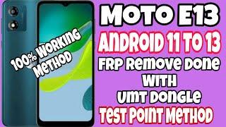 Moto E13 ll Android 11 To 13 ll Frp Remove Done With Umt Pro Dongle ll Test Point Method Latest 2024