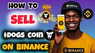 How to Convert and Sell Your DOGS Token on Binance (Full Guide) | Trade $Dogs Coin | DOGS/USDT