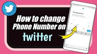 How to change phone number on Twitter