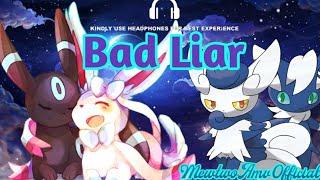 Sylveon, Umbreon And Meowstic [AMV] Bad Liar (Nightcore Version)