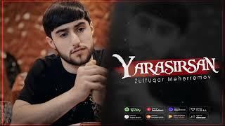 Zulfuqar Meherremov - Yarasirsan (Mene sen yarasirsan) 2024