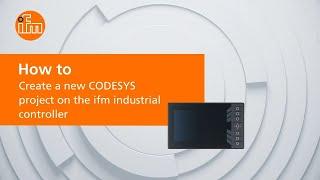 How to create a new CODESYS project on the ifm industrial controller