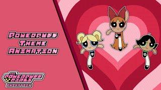 PPG Theme Fan Animation - Powerpuff Girls Animation