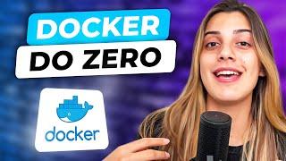 APRENDA DOCKER DO ZERO | TUTORIAL COMPLETO COM DEPLOY