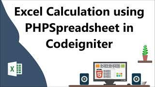 Excel Calculation using PHPSpreadsheet in Codeigniter