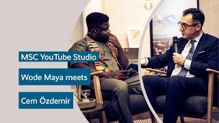 MSC YouTube Studio | Wode Maya meets Cem Özdemir