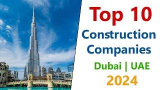 Top 10 Construction Companies in Dubai | UAE in 2024