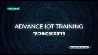 Advance IOT Training by Technoscripts