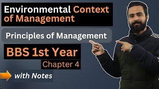 Principles of Management || Chapter 4 || BBS 1st year || Environmental Context of Management - Notes