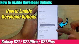 Galaxy S21/Ultra/Plus: How to Enable Developer Options