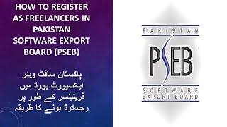 HOW TO REGISTER AS FREELANCER IN PAKISTAN SOFTWARE EXPORT BOAD (PSEB)