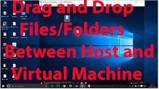 How To Drag and Drop Files/Folders between Virtual Machine and Host Machine On Virtualbox ?